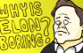 WHY IS ELON BORING?