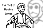 The Tail of Monkey James