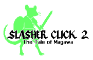 Slasher Click 2: The Tale of Magawa